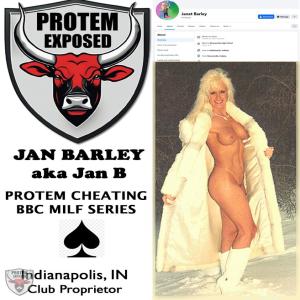 PROTEM Legendary Cheating MILF -Jan Barley aka JanB - Indianapolis, INDIANA